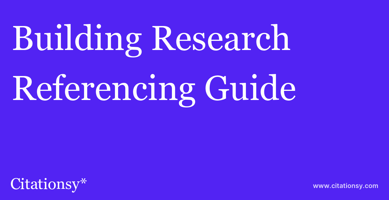 cite Building Research & Information  — Referencing Guide
